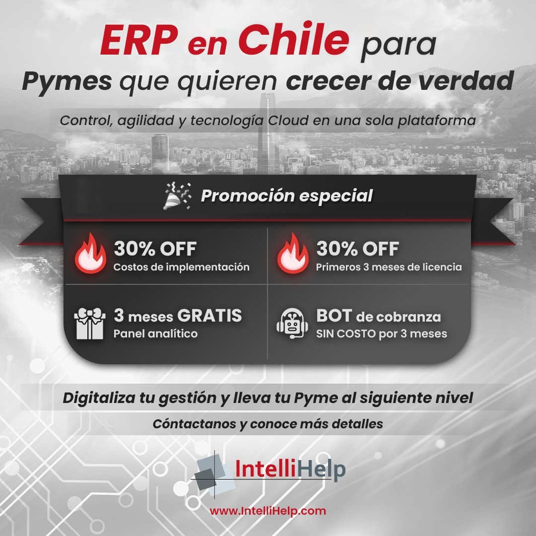 ERP en Chile para Pymes: con 30% de descuento en implementación y en los primeros 3 meses de licencia, 3 meses gratis de panel analítico y bot de cobranza sin costo por 3 meses.